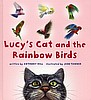 Lucy's Cat and the Rainbow Birds – Hardback edition